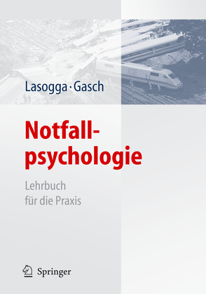 Notfallpsychologie von Gasch,  Bernd, Lasogga,  Frank