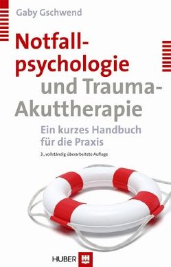 Notfallpsychologie und Trauma-Akuttherapie von Gschwend,  Gaby