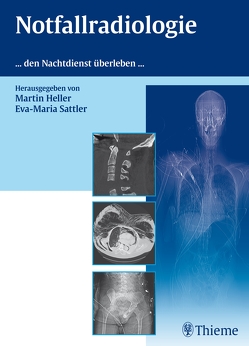 Notfallradiologie von Borggrefe,  Jan, Fabel,  Michael, Girloff,  Christine, Heller,  Martin, Sattler,  Eva-Maria