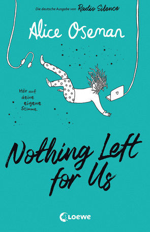Nothing Left for Us (deutsche Ausgabe von Radio Silence) von Brauner,  Anne, Oseman,  Alice