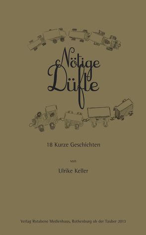 Nötige Düfte – Kurze Geschichten von Keller,  Ulrike