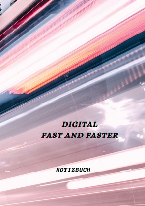 Notizbuch Digital Fast and Faster von Richards,  Kurt