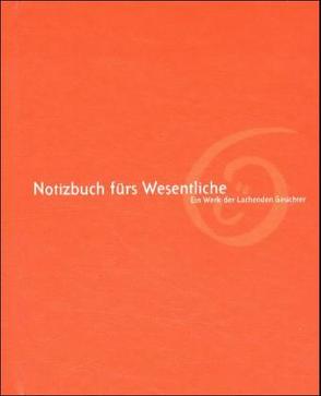 Notizbuch für’s Wesentliche von Duftschmid,  Michael, Gistl,  Sabine, Schneider,  Wolf, Sonntag,  Isabella