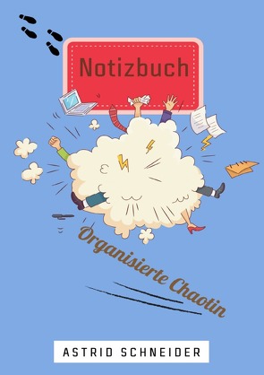 Notizbuch „Organisierte Chaotin“ von Schneider,  Astrid