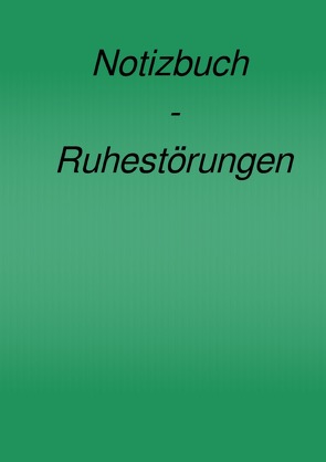 Notizbuch – Ruhestörungen von Falk,  Peter