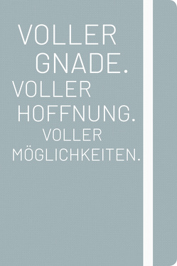 Notizbuch „Voller Gnade. Voller Hoffnung. Voller Möglichkeiten.“