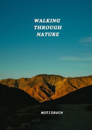 Notizbuch Walking Through Nature von Richards,  Kurt