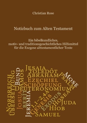 Notizbuch zum Alten Testament von Rose,  Christian