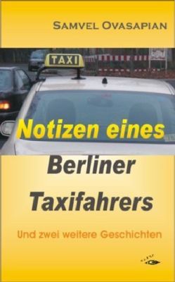 Notizen eines Berliner Taxifahrers von Ovasapian,  Samvel