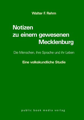 Notizen zu einem gewesenen Mecklenburg. von Rehm,  Walter F.