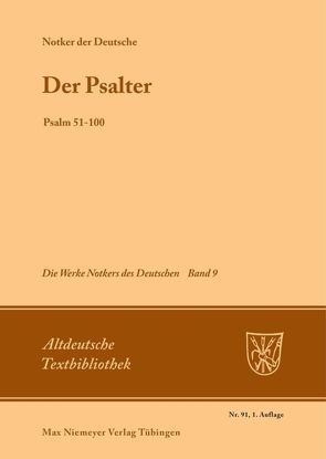 Notker der Deutsche: Die Werke Notkers des Deutschen / Der Psalter von Notker der Deutsche, Tax,  Petrus W.