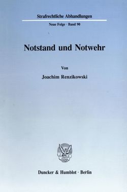 Notstand und Notwehr. von Renzikowski,  Joachim