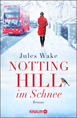 Notting Hill im Schnee von Ain,  Bettina, Wake,  Jules