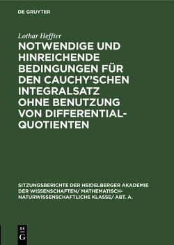 Notwendige und hinreichende Bedingungen für den Cauchy’schen Integralsatz ohne Benutzung von Differentialquotienten von Heffter,  Lothar