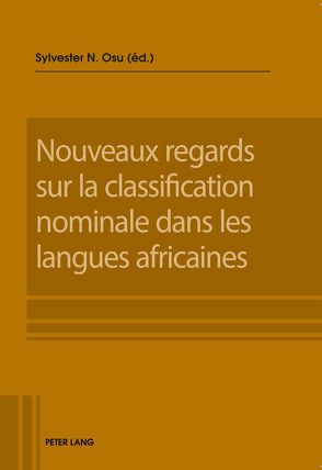 Nouveaux regards sur la classification nominale dans les langues africaines von Osu,  Sylvester N.