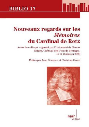 Nouveaux regards sur les ‚Mémoires‘ du Cardinal de Retz von Garapon,  Jean, Zonza,  Christian