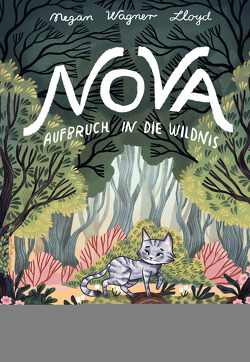 Nova – Aufbruch in die Wildnis von Kajfež,  Kaja, Obrecht,  Bettina, Wagner Lloyd,  Megan