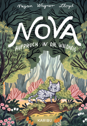 Nova – Aufbruch in die Wildnis von Kajfež,  Kaja, Obrecht,  Bettina, Wagner Lloyd,  Megan