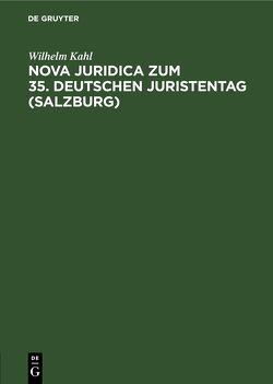 Nova Juridica zum 35. Deutschen Juristentag (Salzburg) von Kahl,  Wilhelm