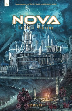 NOVA Science Fiction Magazin 23 von Hammerschmidt,  Markus, Hebben,  Frank, Hilscher,  Olaf G, Iwoleit,  Michael K, Kotowych,  Stephen, Kruschel,  Karsten, Marrak,  Michael, Seifert,  Guido, Sieber,  Thomas Adam, Späni,  Marc, Stöbe,  Norbert, Ziegler,  Thomas