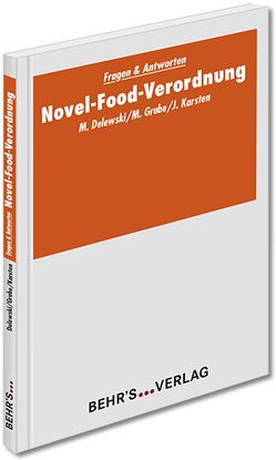 Novel-Food-Verordnung von Delewski,  Dr. Mark, Grube,  RA Dr. Markus, Karsten LL.M.,  Jens