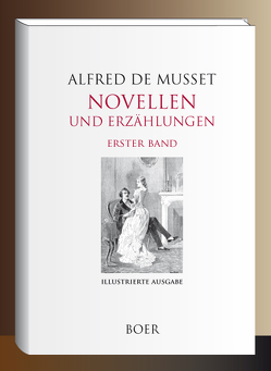 Novellen und Erzählungen Band 1 von de Musset,  Alfred, Montégut,  Louis, Neumann,  Alfred