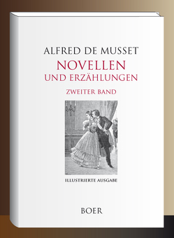 Novellen und Erzählungen Band 2 von de Musset,  Alfred, Montégut,  Louis, Neumann,  Alfred