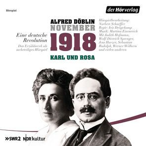 November 1918. Eine deutsche Revolution von Döblin,  Alfred, Drögekamp,  Iris, Eisenreich,  Martina, Hofmann,  Judith, Lange,  Mathias, Schaeffer,  Norbert, Sprenger,  Wolf-Dietrich, Wölbern,  Werner