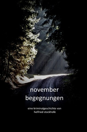 Novemberbegegnungen von Stockhofe,  Helfried