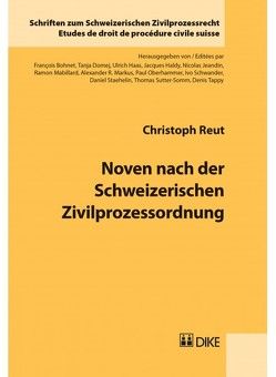 Noven nach der Schweizerischen Zivilprozessordnung von Reut,  Christoph