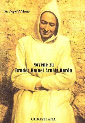 Novene Bruder Rafael Arnáiz Barón von Mohr P.I.J.,  Ingrid