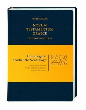 Novum Testamentum Graece (Nestle-Aland) von Aland,  Barbara und Kurt, Institut für neutestamentliche Textforschung,  Münster, Nestle,  Eberhard und Erwin