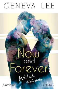 Now and Forever – Weil ich dich liebe von Gyo,  Michelle, Lee,  Geneva