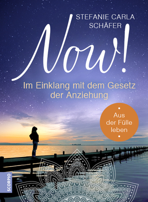 NOW! Im Einklang mit dem Gesetz der Anziehung von Schäfer,  Stefanie Carla