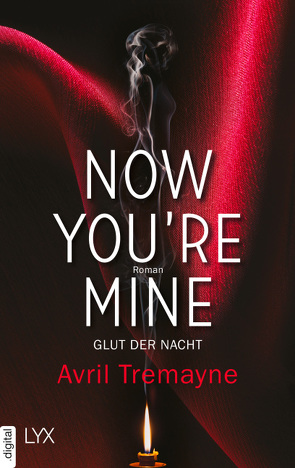 Now you’re mine – Glut der Nacht von Lüdemann,  Britta, Tremayne,  Avril
