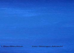 Nr.1 Blau/blue/bleu von Gitzinger-Albrecht,  Inez