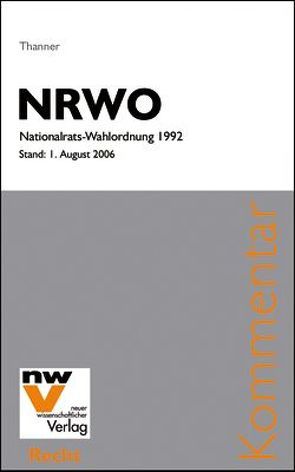 NRWO Nationalrats-Wahlordnung 1992 von Thanner,  Theodor