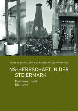 NS-Herrschaft in der Steiermark von Bauer,  Kurt, Baur,  Uwe, Benz,  Wolfgang, Binder,  Dieter A., Fleck,  Robert, Gradwohl-Schlacher,  Karin, Halbrainer,  Heimo, Kernbauer,  Alois, Konrad,  Helmut, Lamprecht,  Gerald, Lappin-Eppel,  Eleonore, Leitner-Ruhe,  Karin, Mindler,  Ursula, Moll,  Martin, Neugebauer,  Wolfgang, Polaschek,  Martin, Ruggenthaler,  Peter, Schmidlechner-Lienhart,  Karin M., Sohn-Kronthaler,  Michaela, Stromberger,  Monika, Strutz,  Andrea, Teichmann,  Michael, Uhl,  Heidemarie, Urbaner,  Roman, Zettelbauer,  Heidrun