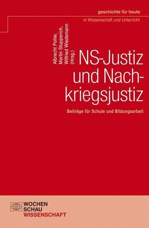 NS-Justiz und Nachkriegsjustiz von Pohle,  Albrecht, Stupperich,  Martin, Wiedemann,  Wilfried