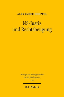 NS-Justiz und Rechtsbeugung von Hoeppel,  Alexander