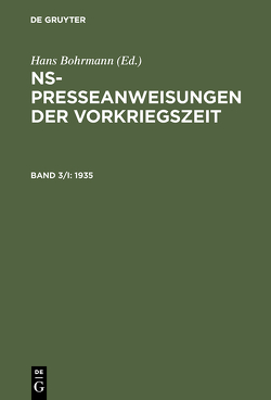 NS-Presseanweisungen der Vorkriegszeit / 1935 von Bohrmann,  Hans, Toepser-Ziegert,  Gabriele