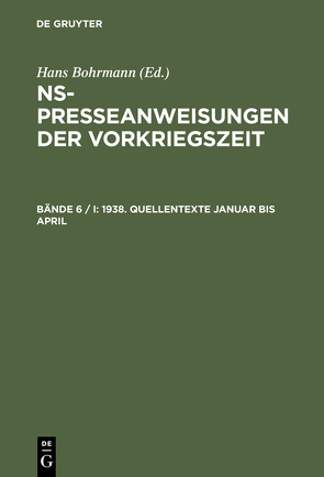 NS-Presseanweisungen der Vorkriegszeit / 1938. Quellentexte von Peter,  Karen
