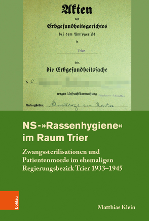 NS-„Rassenhygiene“ im Raum Trier von Klein,  Matthias, Rohrschneider,  Michael