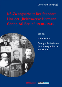 NS-Zwangsarbeit: Der Standort Linz der »Reichswerke Hermann Göring AG« Berlin, 1938-1945 von Rathkolb,  Oliver