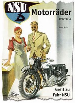 NSU Motorräder 1900-1945 von Arth,  Klaus