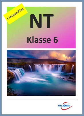 NT Mittelschule Bayern 6. Klasse – LehrplanPlus – digitales Buch für die Schule, anpassbar auf jedes Niveau von Park Körner GmbH