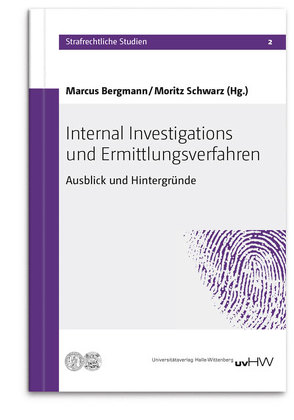 Internal Investigations und Ermittlungsverfahren von Bergmann,  Marcus, Schwarz,  Moritz