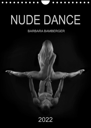 NUDE DANCE (Wandkalender 2022 DIN A4 hoch) von Bamberger,  Barbara