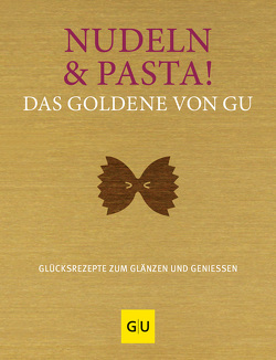 Nudeln & Pasta! Das Goldene von GU von Gronau,  Stefanie