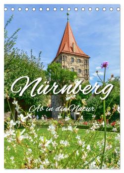 Nürnberg Ab in die Natur (Tischkalender 2024 DIN A5 hoch), CALVENDO Monatskalender von Hackstein,  Bettina